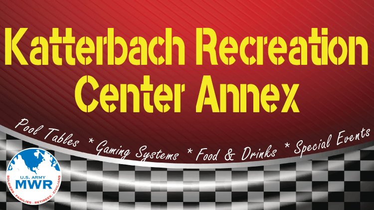 Katterbach Recreation Center ANNEX Katterbach Recreation Center ANNEX