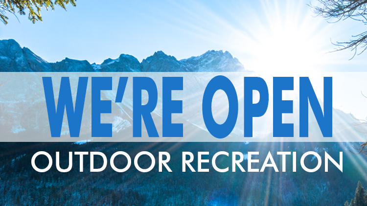 Outdoor Recreation is Open! Outdoor Recreation is Open!